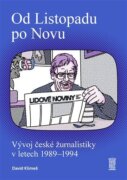 Od Listopadu po Novu - Vývoj české žurnalistiky v letech 1989-1994
