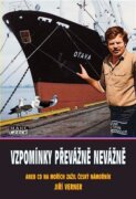 Vzpomínky převážně nevážně - aneb co na mořích zažil český námořník