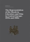 The Representation of the Shoah in Literature and Film in Central Europe - 1970s and 1980s
