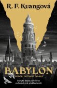 Babylon - neboli Nutnost násilí. Skryté dějiny revoluce oxfordských překladatelů