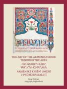 Arménské knižní umění v průběhu staletí / The Art of The Armenian Book through the Ages - Ti, kdo pi