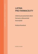 Latina pro farmaceuty. Učebnice pro posluchače oborů Farmacie a Zdravotnická bioanalytika (e-kniha)