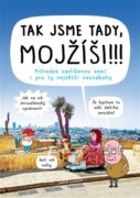 Tak jsme tady, Mojžíši!!! - Průvodce zaslíbenou zemí i pro ty největší neznabohy
