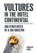 Vultures in the hotel Continental - and other notes of a zoo director