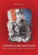 Generál Karel Kutlvašr - Hlas z vězení, paměť rodiny, svědectví historie