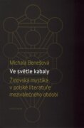 Ve světle kabaly: Židovská mystika v polské literatuře meziválečného období