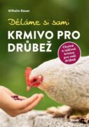 Děláme si sami krmivo pro drůbež