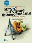 Hry ve výuce francouzštiny - Jazykové hry, hádanky k rozvoji řeči, dramatizace pohádek,