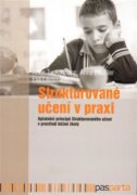 Strukturované učení v praxi - Uplatnění principů Strukturovaného učení v prostředí běžné školy