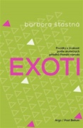 Exoti - Povídky o jinakosti podle skutečných příběhů Paměti národa