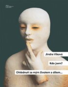 Kdo jsem? - Ohlédnutí za mým životem a dílem…