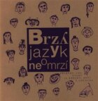Brzy jazyk neomrzí - Příběhy, sny, úvahy (a kresby) dětí z Lounska