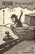 Rebe, že se nestyděj!
