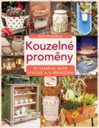 Kouzelné proměny - Ze starého nové - stylově a s přehledem