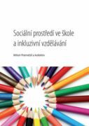 Sociální prostředí ve škole a inkluzivní vzdělávání (e-kniha)