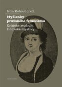 Myšlenky pražského frankismu - Kritické studium židovské mystiky