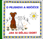 O pejskovi a kočičce Jak si dělali dort