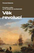 Věk revolucí - Proměny světa od 17. století do současnosti
