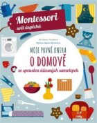 Moje první kniha o domově se spoustou úžasných samolepek (Montessori: Svět úspěchů)