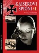 Kaiserovi špioni 1. - Německá zpravodajská válka 1914-1918