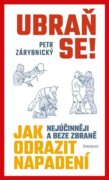 Ubraň se! - Kak nejúčinněji a beze zbraně odrazit napadení