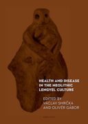 Health and Disease in the Neolithic Lengyel Culture (e-kniha)