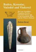 Baden, Kostolac, Vučedol and Vinkovci - The Late Eneolithic, Transition Period, and Early Bronze Age
