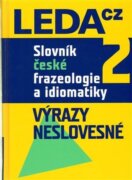 Slovník české frazeologie a idiomatiky 2 – Výrazy neslovesné