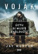 Voják: úctu si musíš zasloužit