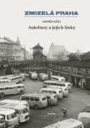 Zmizelá Praha - Autobusy a jejich linky