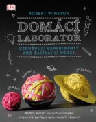 Domácí laboratoř - Vzrušující experimenty pro začínající vědce
