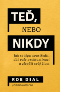 Teď, nebo nikdy: jak se lépe soustředit, dát vale prokrastinaci a zlepšit svůj život (e-kniha)
