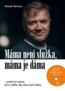 Máma není služka, máma je dáma - …pořád mě zajímá, jak to udělat, aby doma bylo dobře…