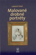 Malované drobné portréty - Sbírka oddělení starších českých dějin Národního muzea