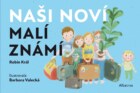 Naši noví malí známí - Vítejte tu mezi námi
