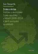 Irsko a krize - Politika a ekonomika Irské republiky v letech 2008-2014 a její evropské souvislosti