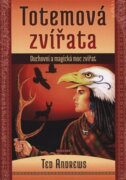 Totemová zvířata - Duchovní a magická moc zvířat