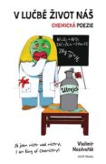 V lučbě život náš - Chemická poezie