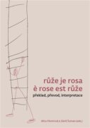 Růže je rosa e rose est růže - Překlad, převod, interpretace