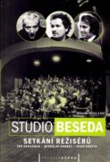 Studio Beseda - Setkání režisérů (Jan Grossman / Miroslav Krobot / Josef Krofta)