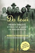 Do lesů - Příběh přežití, vítězství a lásky za holokaustu