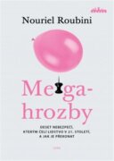 Megahrozby - Deset nebezpečí, kterým čelí lidstvo v 21. Století, a zda je dokážeme překonat