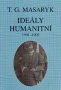 Ideály humanitní a texty z let 1901-1903 - Spisy TGM 25