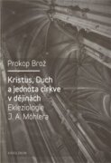 Kristus, Duch a jednota církve v dějinách Ekleziologie J. A. Möhlera