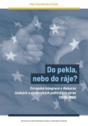 Do pekla, nebo do ráje? - Evropská integrace v diskurzu českých a slovenských politických stran (198