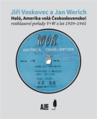 Haló, Amerika volá Československo! - rozhlasové pořady V+W z let 1939-1945