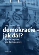 Demokracie - jak dál? - Rizika a výzvy pro Česko a svět