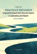 Praktický průvodce transformačním koučinkem a sebekoučinkem (e-kniha)