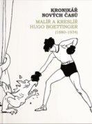 Kronikář nových časů - Malíř a kreslíř Hugo Boettinger (1880-1934)
