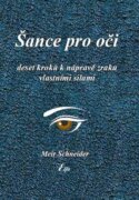 Šance pro oči - Deset kroků k nápravě zraku vlastními silami